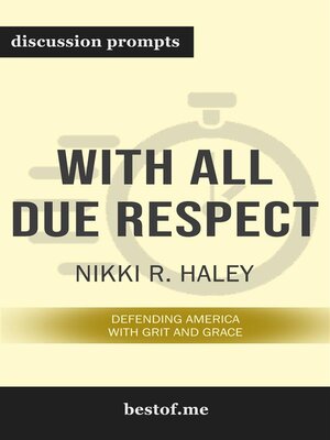 cover image of Summary--"With All Due Respect--Defending America with Grit and Grace" by Nikki R. Haley--Discussion Prompts